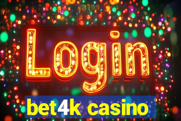 bet4k casino